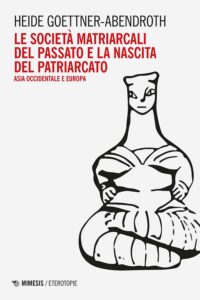Le società matriarcali del passato e la nascita del patriarcato